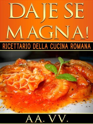 cover image of Daje Se Magna! Ricettario della Cucina Romana